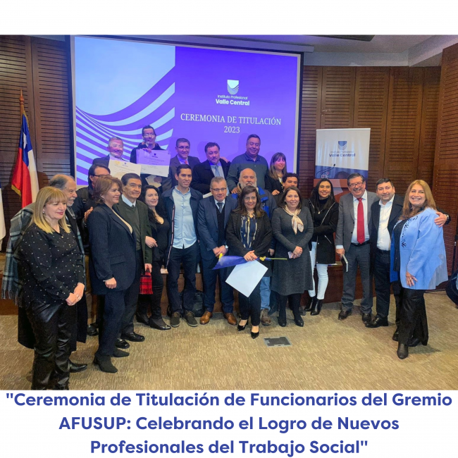 Ceremonia de Titulación de Funcionarios del Gremio AFUSUP Celebrando el Logro de Nuevos Profesionales del Trabajo Social