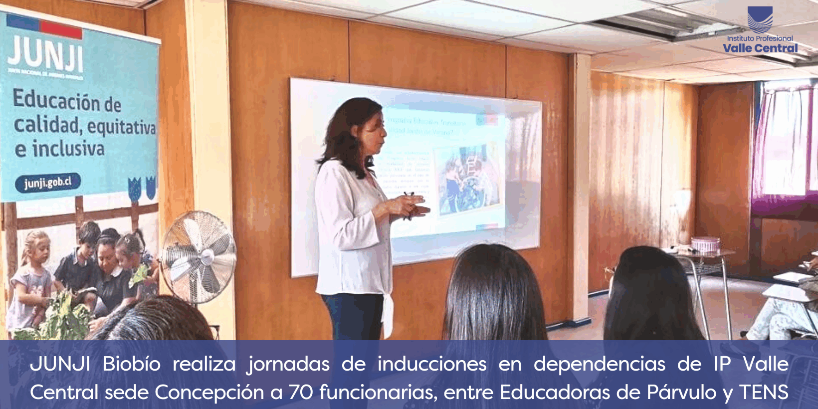JUNJI Biobío realiza jornadas de inducciones en dependencias de IP Valle Central sede Concepción a 70 funcionarias, entre Educadoras de Párvulo y TENS en Ed. Parvularia.